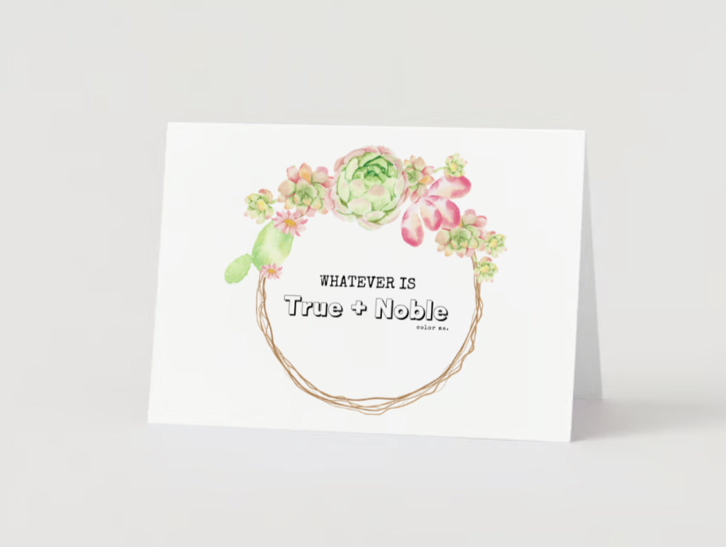 Lo que es Verdadero + Noble | Tarjeta de felicitación Color and Journal™