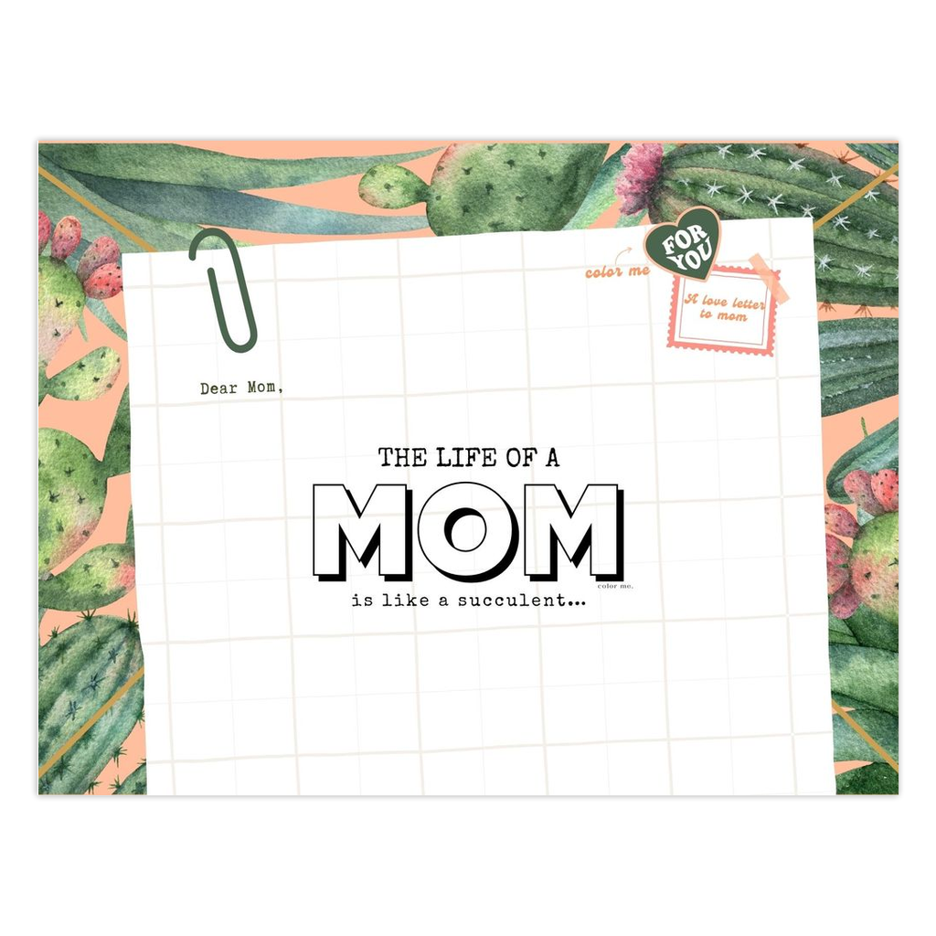 Dear Mom, Life of a Mom is like a succulent | Color and Journal™ Greeting Card (minimum order 6)