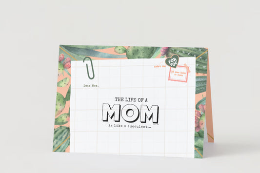 Dear Mom, Life of a Mom is like a succulent | Color and Journal™ Greeting Card (minimum order 6)